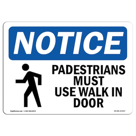 Signmission OSHA Sign, Pedestrians Must Use Walk In Door With, 10in X 7in Rigid Plastic, 7" W, 10" L, Landscape OS-NS-P-710-L-17167